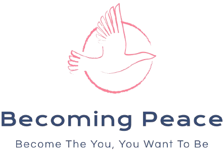 Becoming Peace: Become The You, You Want To Be